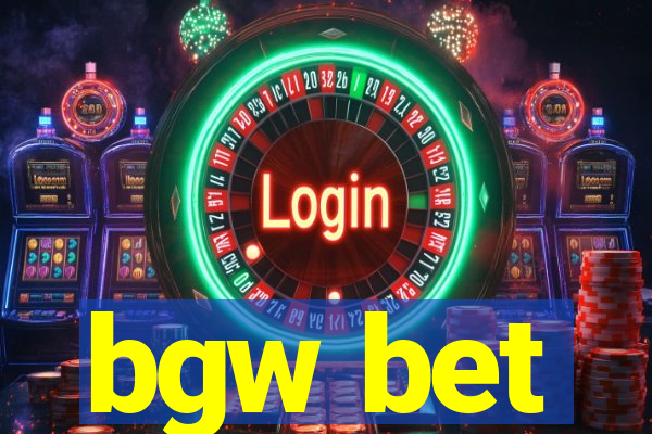 bgw bet